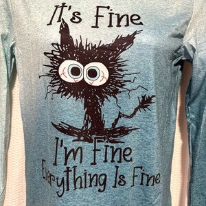 Women's Graphic Long Sleeve Frazzled Cat Shirt "I'm Fine, Everything is Fine"
